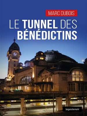 cover image of Le tunnel des Bénédictins